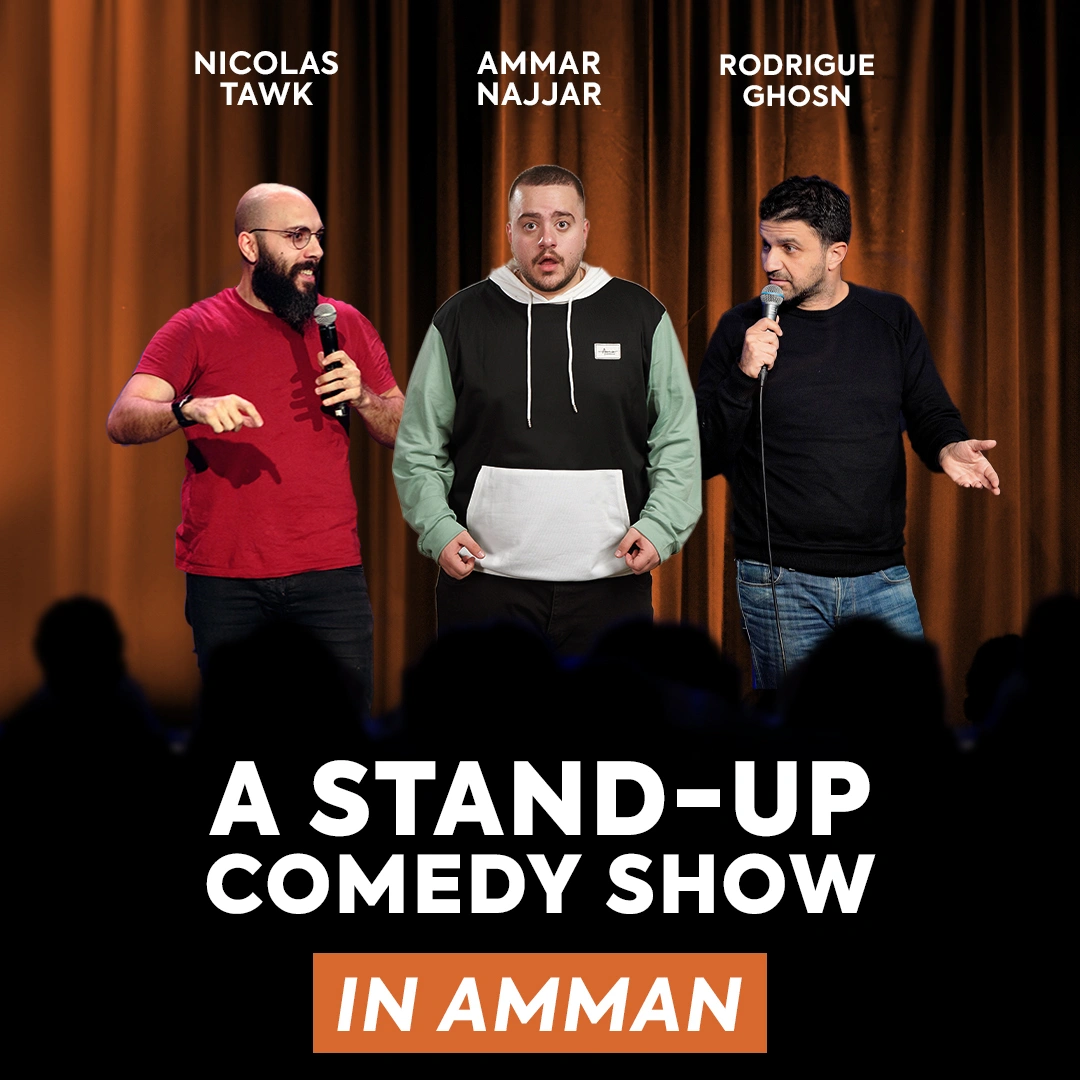 A Stand-Up Comedy Show: Nicolas Tawk, Rodrigue Ghosn, and Ammar Najjar live in Amman